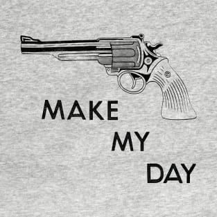 Make My Day T-Shirt